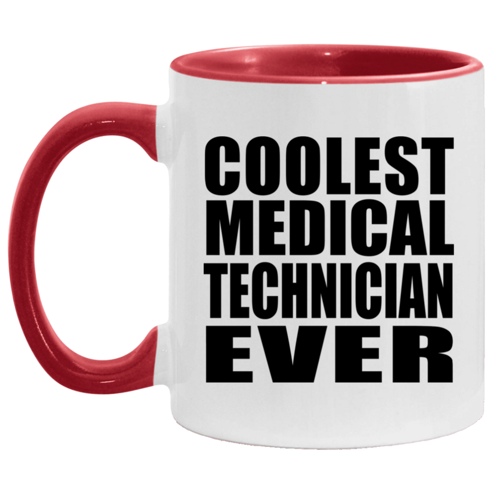 Coolest Medical Technician Ever - 11oz Accent Mug Red