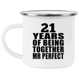 21st Anniversary 21 Years Of Being Mr Perfect - 12oz Camping Mug