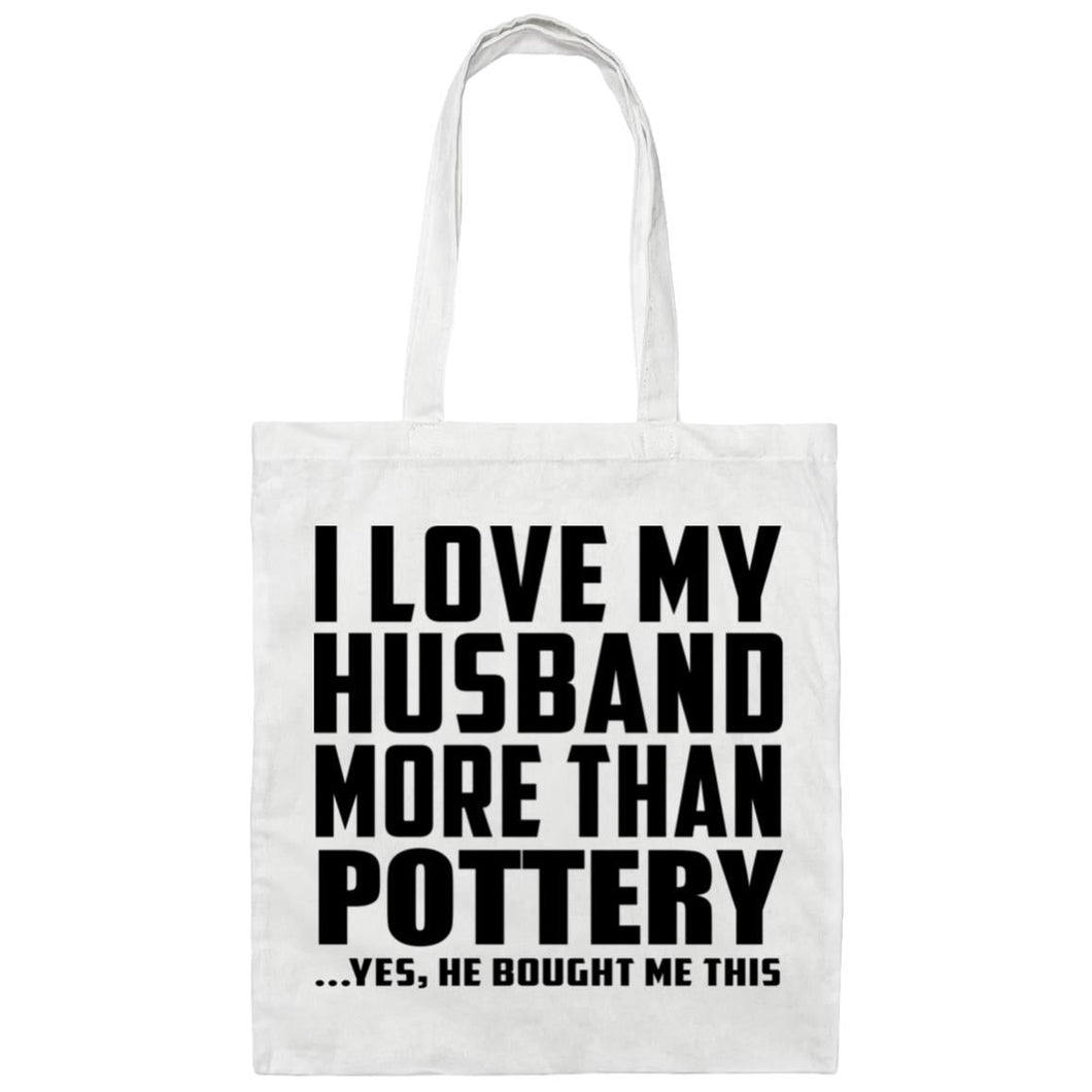 I Love My Husband More Than Pottery - Tote Bag White