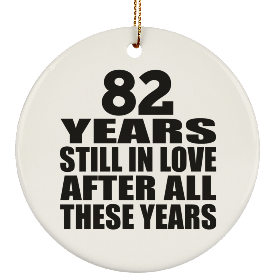 82nd Anniversary 82 Years Still In Love After These Years - Circle Ornament