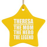 Theresa The Mom The Hero The Legend - Star Ornament