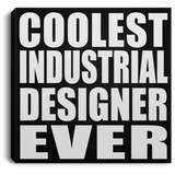 Coolest Industrial Designer Ever - Canvas Square