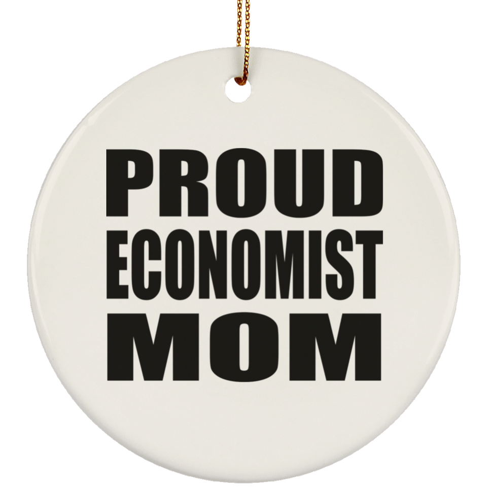 Proud Economist Mom - Circle Ornament