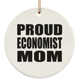 Proud Economist Mom - Circle Ornament