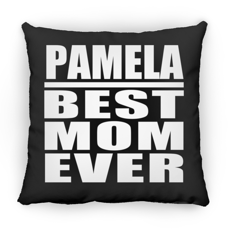 Pamela Best Mom Ever - Throw Pillow Black