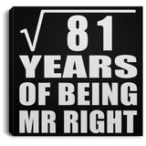 9th Anniversary Square Root of 81 Years of Being Mr Right - Canvas Square