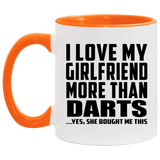 I Love My Girlfriend More Than Darts - 11oz Accent Mug Orange