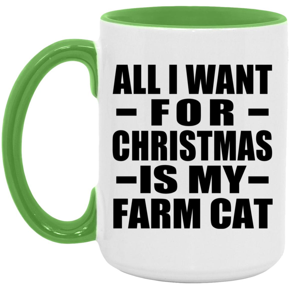 All I Want For Christmas Is My Farm Cat - 15oz Accent Mug Green