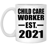 Child Care Worker Established EST. 2021 - 11oz Coffee Mug
