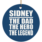 Sidney The Dad The Hero The Legend - Circle Ornament