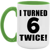 12th Birthday I Turned 6 Twice - 15oz Accent Mug Green