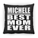 Michele Best Mom Ever - Throw Pillow Black