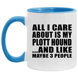 All I Care About Is My Plott Hound - 11oz Accent Mug Blue