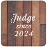 Judge Since 2024 - Drink Coaster E
