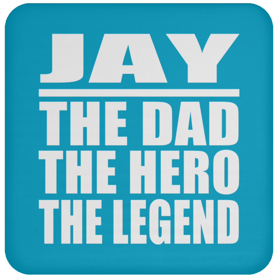 Jay The Dad The Hero The Legend - Drink Coaster