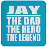 Jay The Dad The Hero The Legend - Drink Coaster