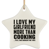 I Love My Girlfriend More Than Cooking - Star Ornament