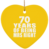 70th Anniversary 70 Years Of Being Mrs Right - Heart Ornament