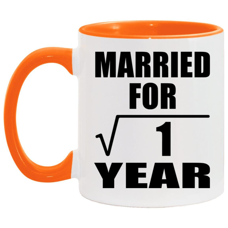 1st Anniversary Married For Square Root of 1 Year - 11oz Accent Mug Orange