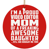 Proud Video Editor Mom Of Awesome Daughter - Circle Ornament