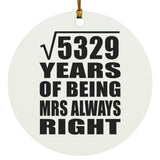 73rd Anniversary Square Root of 5329 Years Mrs Always Right - Circle Ornament