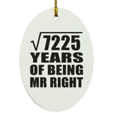 85th Anniversary Square Root of 7225 Years of Being Mr Right - Oval Ornament