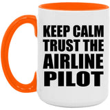 Keep Calm and Trust The Airline Pilot - 15oz Accent Mug Orange