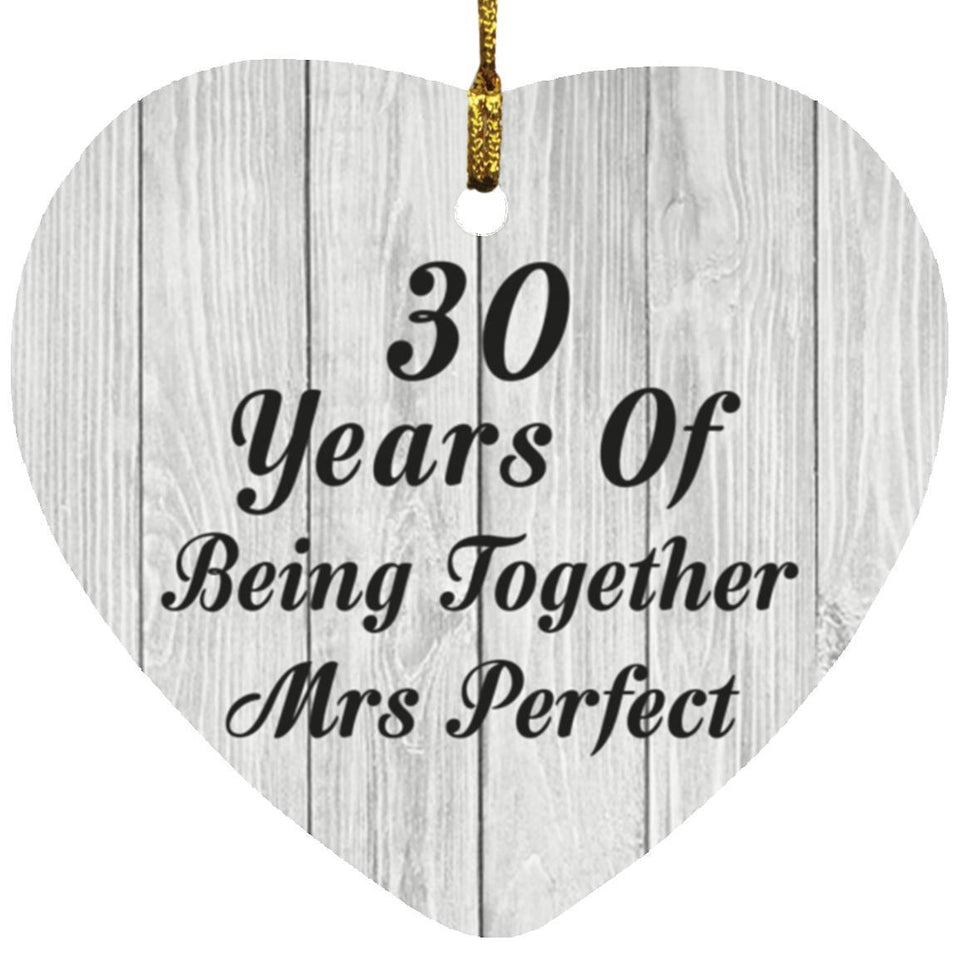 30th Anniversary 30 Years Of Being Mrs Perfect - Heart Ornament F
