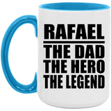 Rafael The Dad The Hero The Legend - 15oz Accent Mug Blue