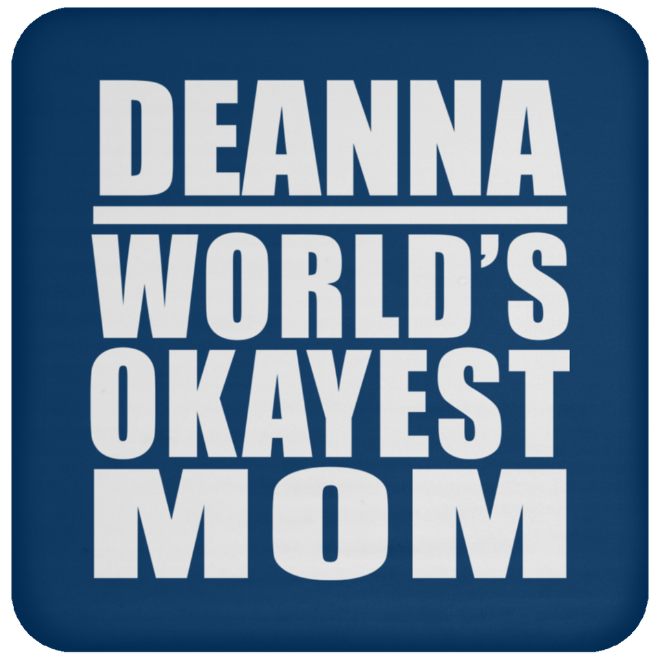 Deanna World's Okayest Mom - Drink Coaster