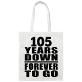 105th Anniversary 105 Years Down Forever to Go - Tote Bag White