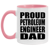 Proud Petroleum Engineer Dad - 11oz Accent Mug Pink