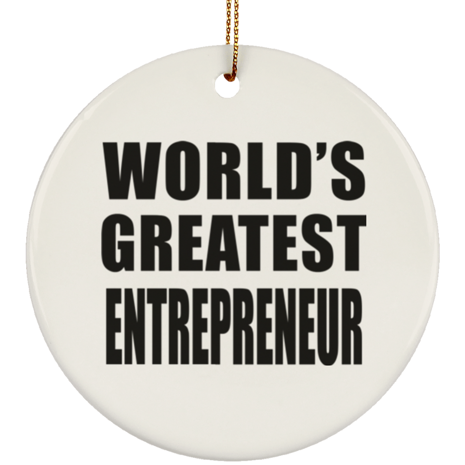 World's Greatest Entrepreneur - Circle Ornament