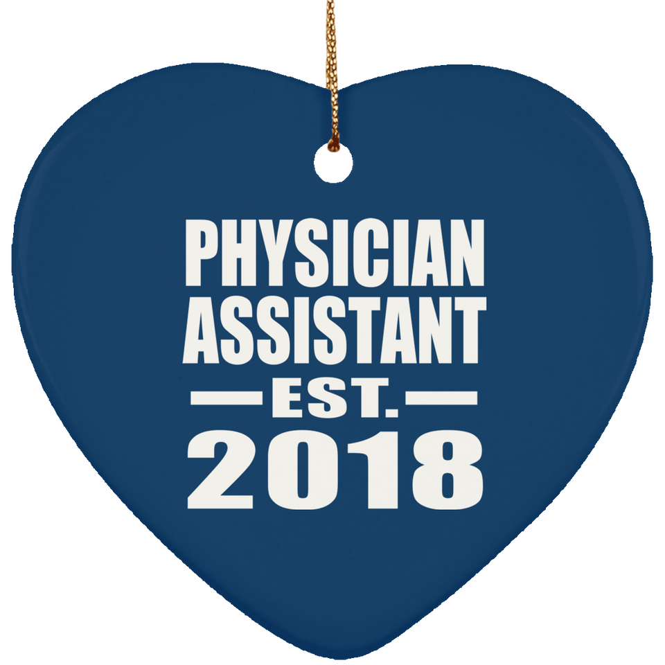 Physician Assistant Established EST. 2018 - Heart Ornament
