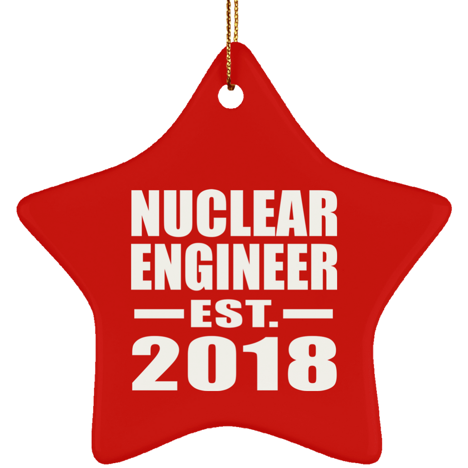Nuclear Engineer Established EST. 2018 - Star Ornament