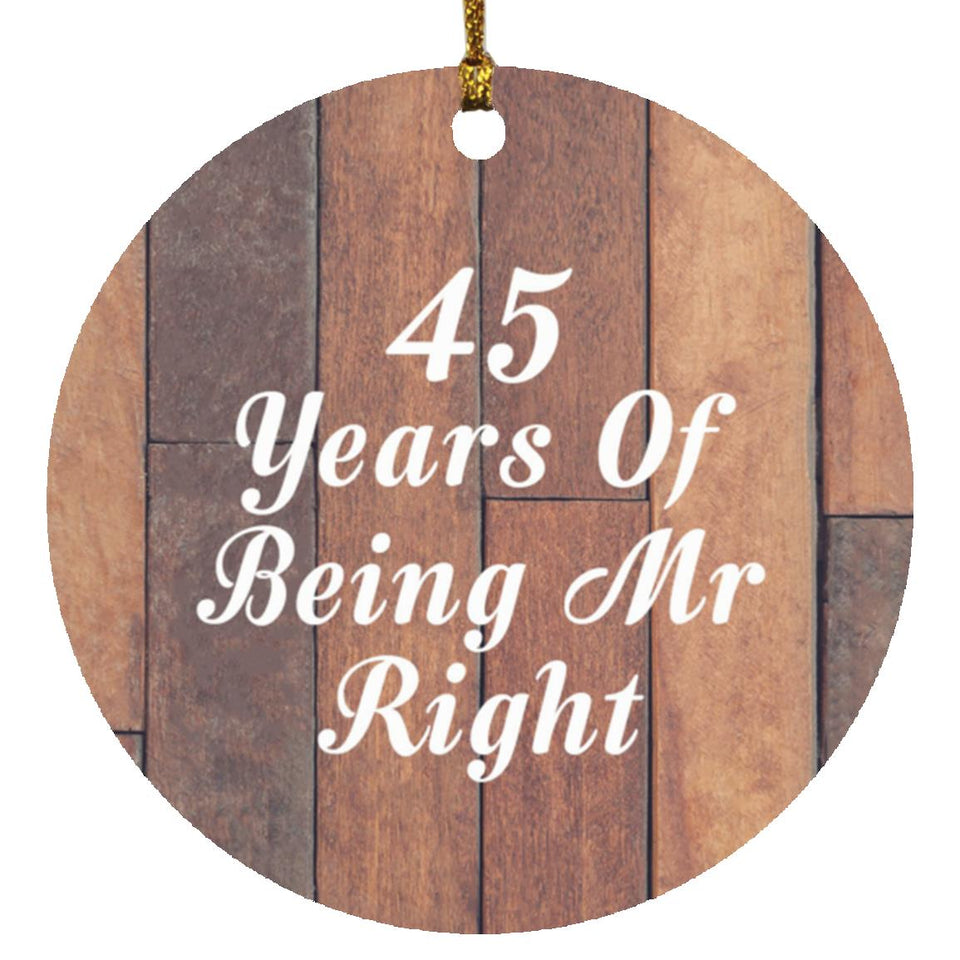 45th Anniversary 45 Years Of Being Mr Right - Circle Ornament E