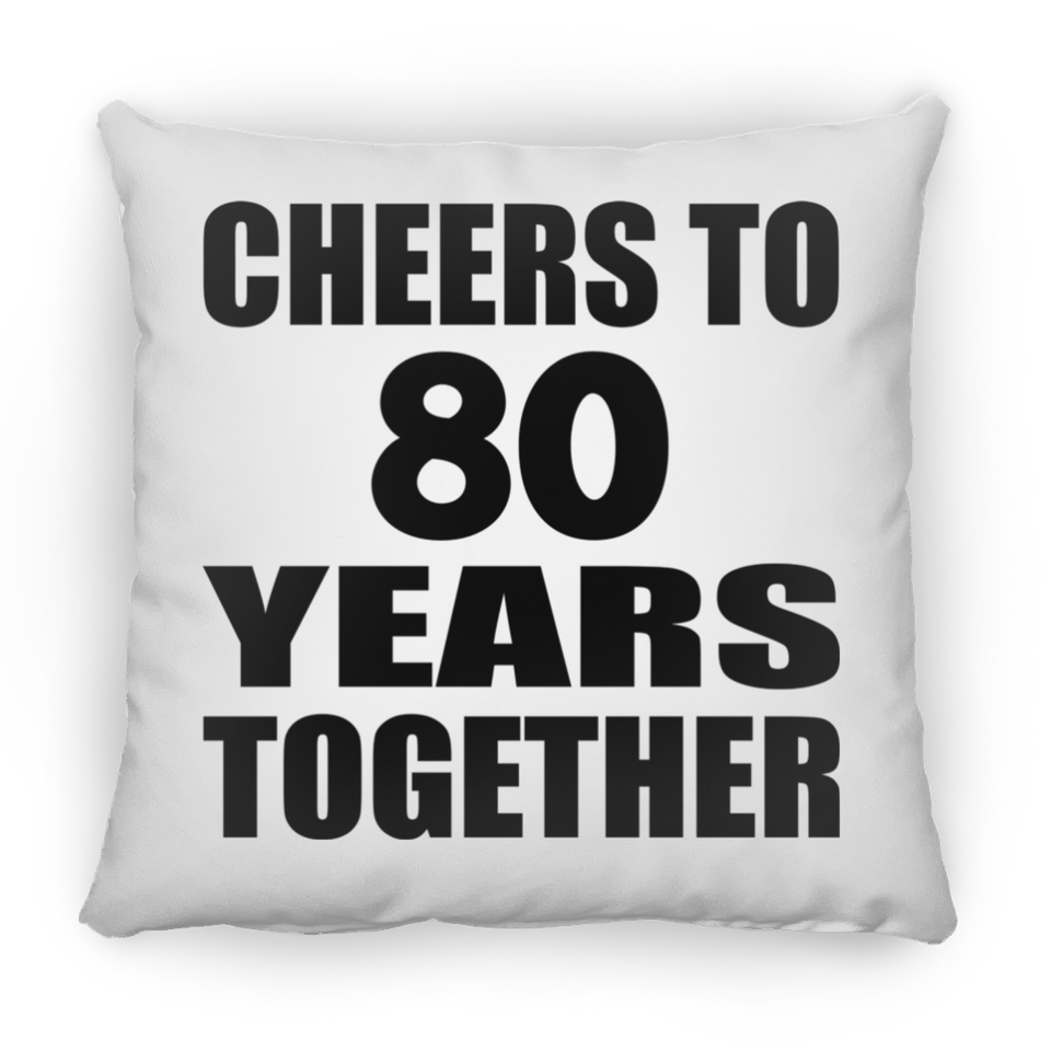 80th Anniversary Cheers To 80 Years Together - Throw Pillow