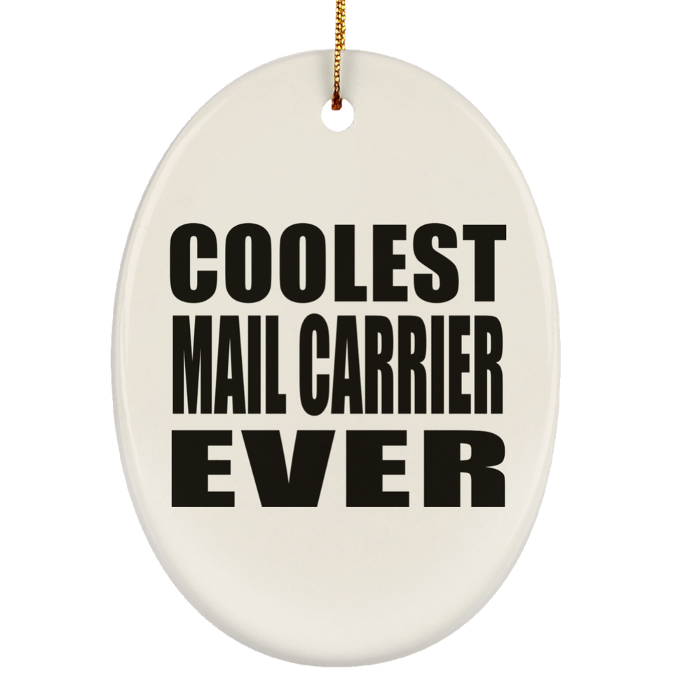 Coolest Mail Carrier Ever - Oval Ornament