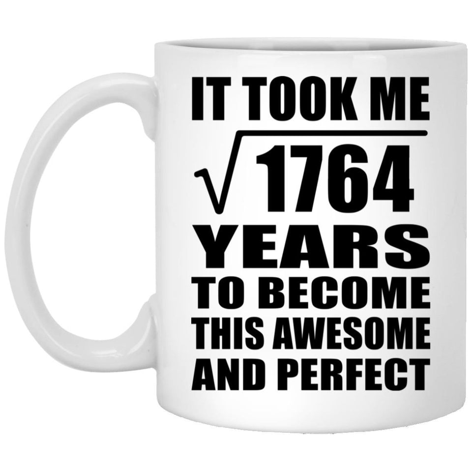 42nd Birthday Took Square Root of 1764 Years To Awesome - 11oz Coffee Mug