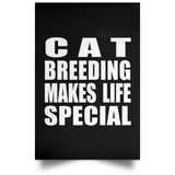Cat Breeding Makes Life Special - Poster Portrait