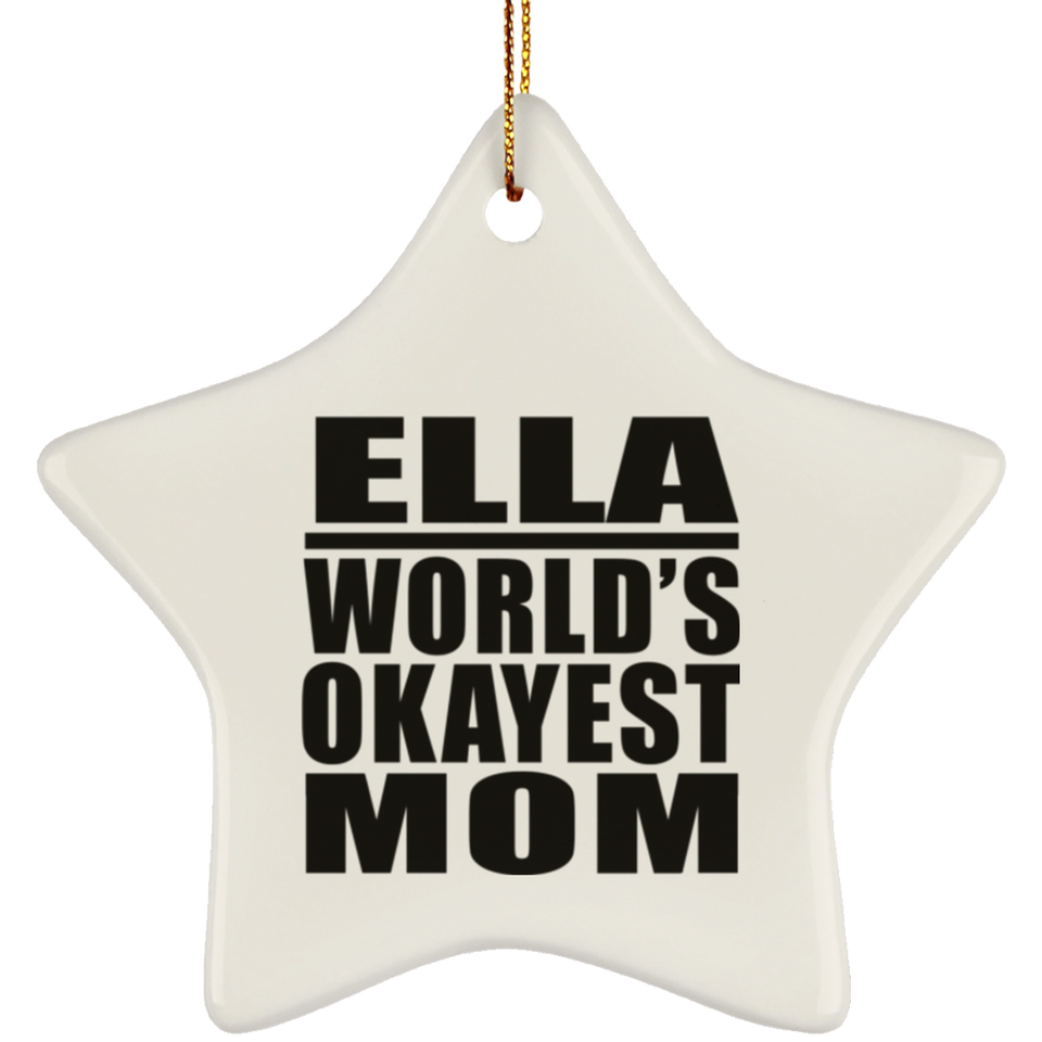Ella World's Okayest Mom - Star Ornament