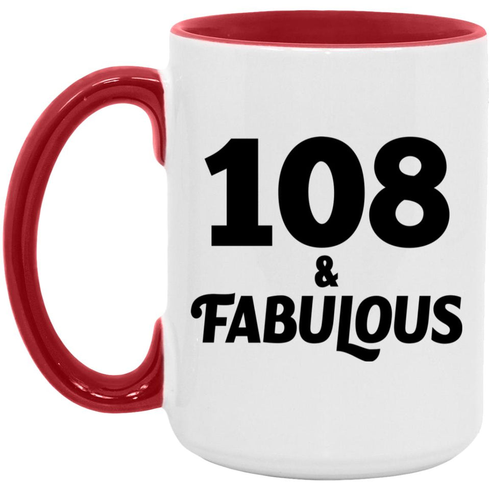 108th Birthday 108 & Fabulous - 15oz Accent Mug Red