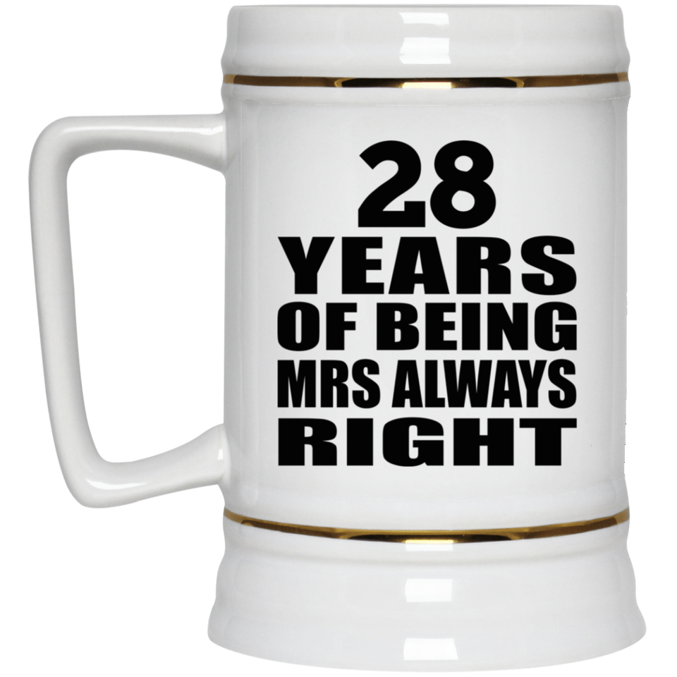 28th Anniversary 28 Years of Being Mrs Always Right - Beer Stein