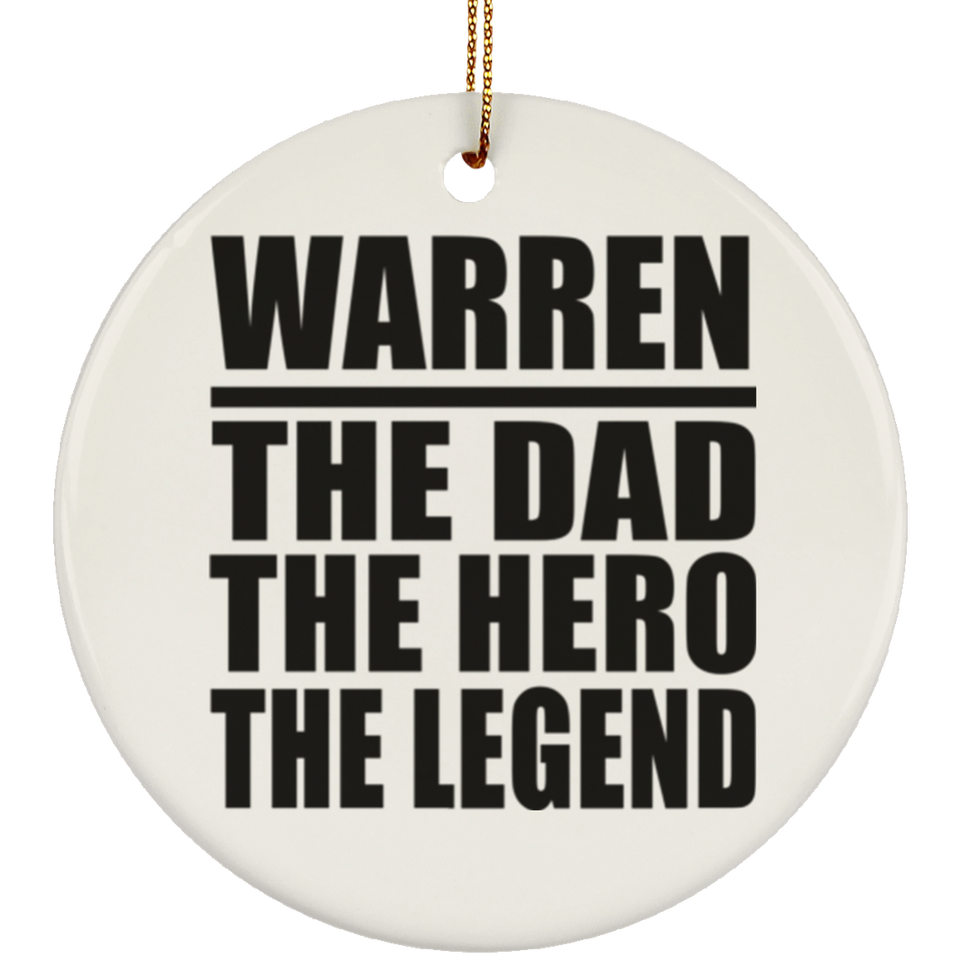 Warren The Dad The Hero The Legend - Circle Ornament