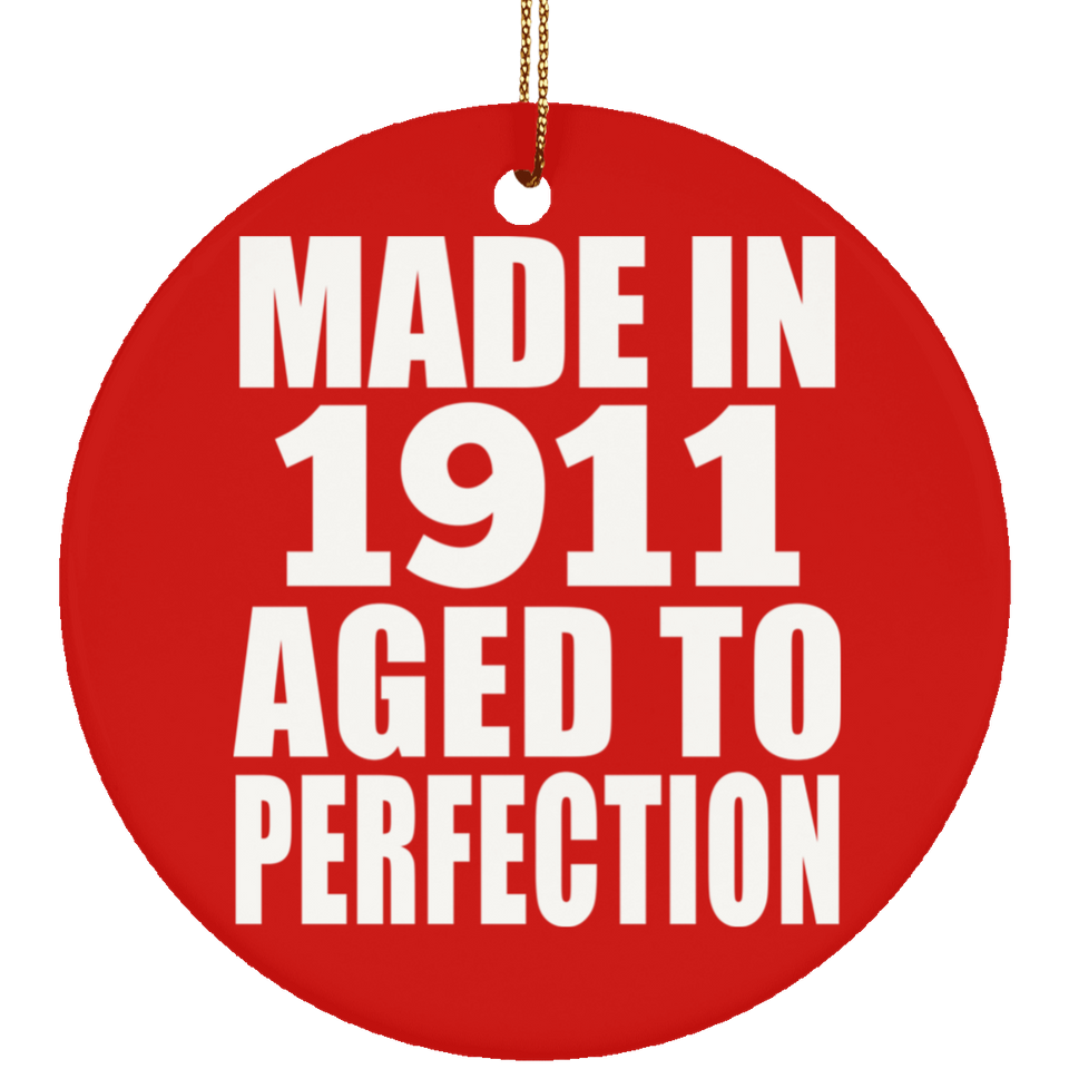 113th Birthday Made In 1911 Aged To Perfection - Circle Ornament
