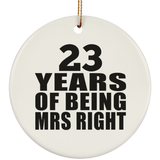 23rd Anniversary 23 Years Of Being Mrs Right - Circle Ornament