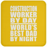 Construction Worker By Day World's Best Dad By Night - Drink Coaster