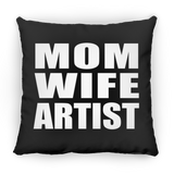 Mom Wife Artist - Throw Pillow Black