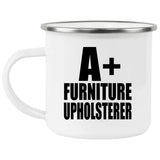 A+ Furniture Upholsterer - 12oz Camping Mug