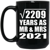 47th Anniversary Square Root of 2209 Years As Mr & Mrs 2021 - 15oz Coffee Mug Black